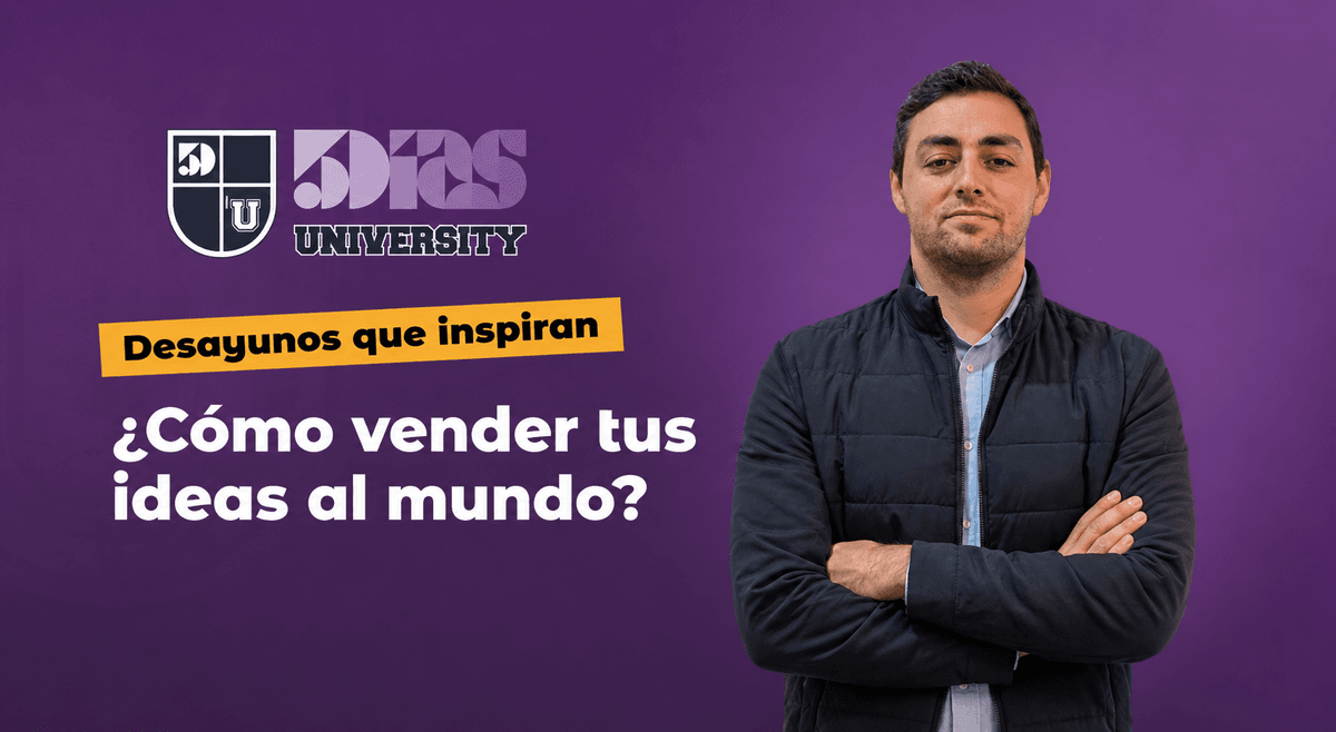 Si te interesan los negocios, mañana tenés una cita en 5Días University (Con desayuno incluido)